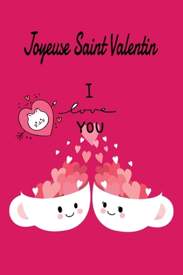 Joyeuse Saint Valentin: Cahier cadeau Saint Valentin - idée cadeaux Saint Valentin - 110 pages, 20,32 x 25,4 cm