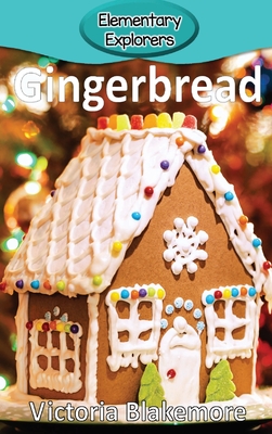 Gingerbread (Elementary Explorers #43) By Victoria Blakemore Cover Image