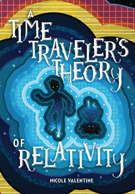 Cover for A Time Traveler's Theory of Relativity
