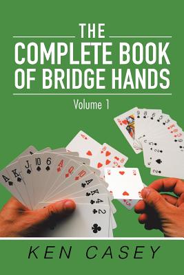 The Complete Book of Bridge Hands: Volume 1 Cover Image