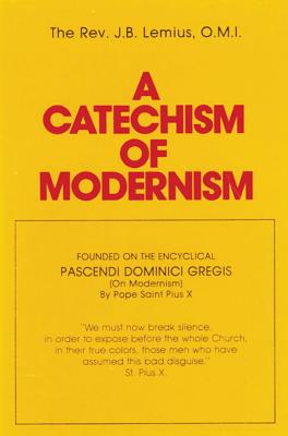 A Catechism of Modernism By J. B. Lemius Cover Image