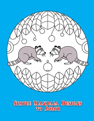 Simple Mandala Designs to Color: 30 Animals Coloring Book Fun For Kids Cover Image