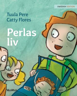Perlas liv: Swedish Edition of Pearl's Life By Tuula Pere, Catty Flores (Illustrator), Nikolowski-Bogomoloff Angelika (Editor) Cover Image