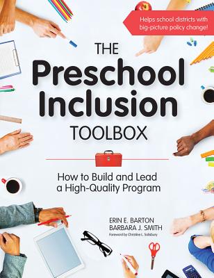 The Preschool Inclusion Toolbox: How to Build and Lead a High-Quality Program