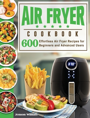 Air Fryer Cookbook: Air Fryer Recipes for Beginners and Advanced Users Cover Image