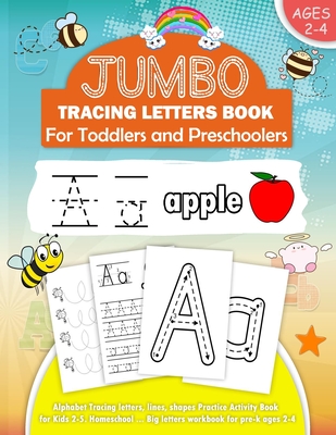 Jumbo Tracing letters Book for Toddlers and Preschoolers: Alphabet Tracing letters, lines, shapes Practice Activity Book for Kids 2-5. Homeschool Pres By Kindergarten Press Cover Image