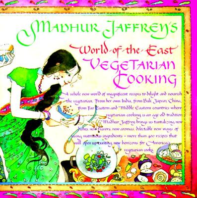 Madhur Jaffrey's World-of-the-East Vegetarian Cooking: A Cookbook Cover Image