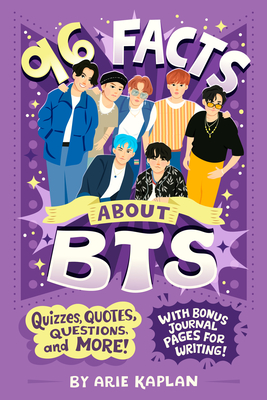 96 Facts About BTS: Quizzes, Quotes, Questions, and More! With Bonus Journal Pages for Writing! (96 Facts About . . .) By Arie Kaplan, Risa Rodil (Illustrator) Cover Image