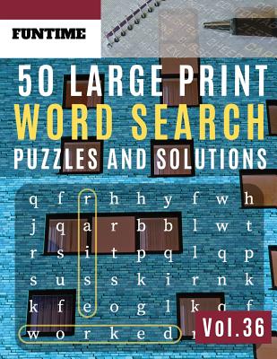 50 Large Print Word Search Puzzles and Solutions: FunTime Activity brain teasers Book for Adults and kids wordsearch Puzzle: Wordsearch puzzle books f Cover Image