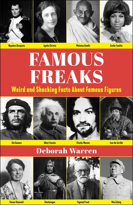 Famous Freaks: Weird and Shocking Facts About Famous Figures Cover Image