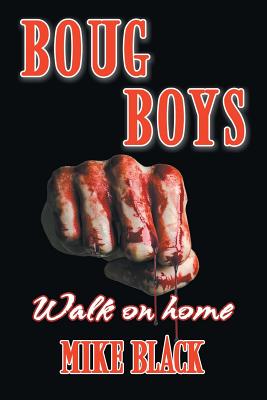 Boug Boys: Walk on home By Mike Black Cover Image
