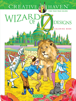 Creative Haven Wizard of Oz Designs Coloring Book (Adult Coloring Books: Literature)