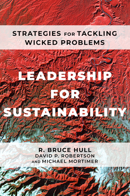 Leadership for Sustainability: Strategies for Tackling Wicked Problems Cover Image