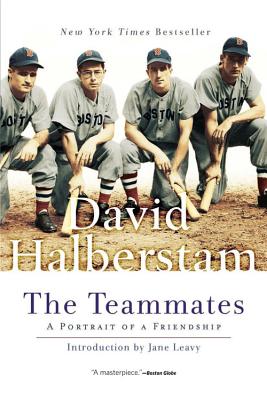 The Teammates: A Portrait of a Friendship By David Halberstam, Jane Leavy (Introduction by) Cover Image
