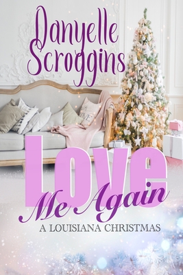Love Me Again (A Louisiana Christmas #1)