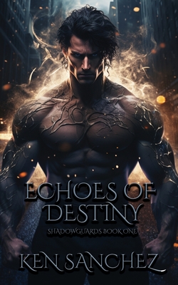 Echoes of Destiny (Shadowguards Book One): A Gay Urban Fantasy Cover Image
