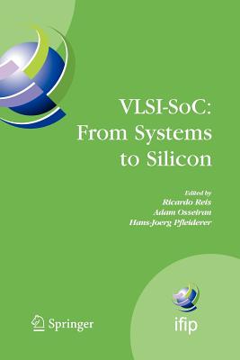 Vlsi-Soc: From Systems to Silicon: Ifip Tc10/ Wg 10.5 Thirteenth International Conference on Very Large Scale Integration of System on Chip (Vlsi-Soc2 (IFIP Advances in Information and Communication Technology #240) Cover Image