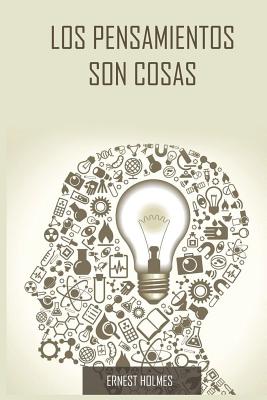 Los Pensamientos Son Cosas / Thoughts Are Things (Spanish Edition) Cover Image