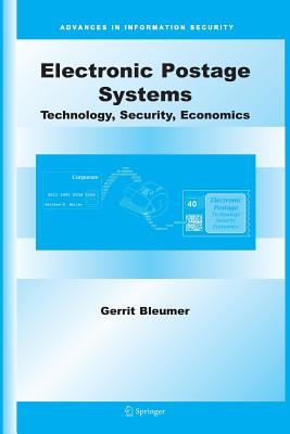Electronic Postage Systems: Technology, Security, Economics (Advances in Information Security #26) Cover Image