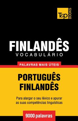 Vocabulário Português-Finlandês - 9000 palavras mais úteis (European Portuguese Collection #123)