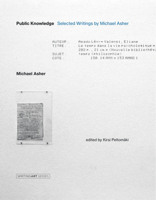 Public Knowledge: Selected Writings by Michael Asher (Writing Art)