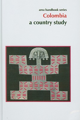 Colombia: A Country Study (Area Handbook Colombia: A Country Study) Cover Image