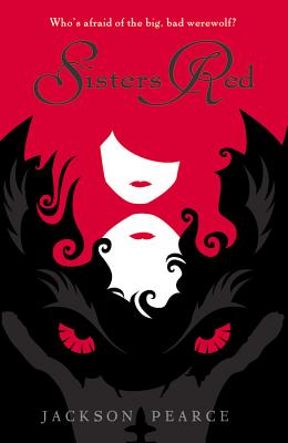 Cover for Sisters Red (Fairy Tale Retelling)