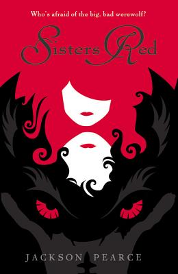 Sisters Red (Fairy Tale Retelling)