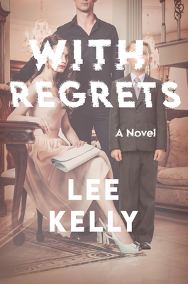 With Regrets: A Novel