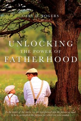 Cover for Unlocking the Power of Fatherhood