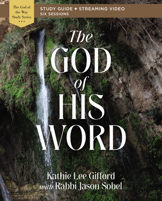Cover for The God of His Word Bible Study Guide Plus Streaming Video