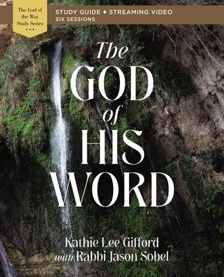 The God Of His Word Bible Study Guide Plus Streaming Video Paperback E Shaver Bookseller