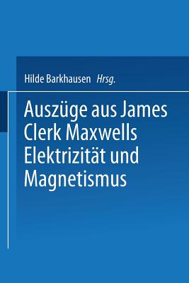 Auszüge Aus James Clerk Maxwells Elektrizität Und Magnetismus By Fritz Emde Cover Image