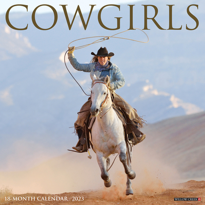 Cowgirls 2023 Wall Calendar By Willow Creek Press Cover Image