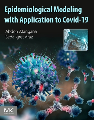 Epidemiological Modeling with Application to Covid-19 (Advanced Studies ...