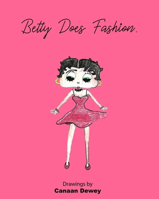 Betty Does Fashion. By Canaan Dewey Cover Image