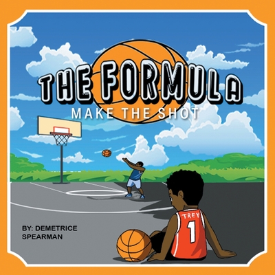 The Formula: Make the Shot By Demetrice Spearman Cover Image