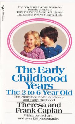 The Early Childhood Years: The 2 to 6 Year Old By Frank Caplan, Theresa Caplan Cover Image