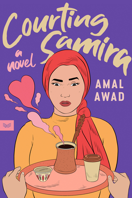 Courting Samira: A Novel By Amal Awad Cover Image