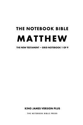 The Notebook Bible, New Testament, Matthew, Grid Notebook 1 of 9: b029: King James Version Plus Cover Image