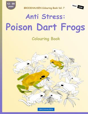 BROCKHAUSEN Colouring Book Vol. 7 - Anti Stress: Poison Dart Frogs: Colouring Book By Dortje Golldack Cover Image