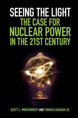 Seeing the Light: The Case for Nuclear Power in the 21st Century Cover Image