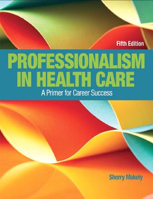 Professionalism in Health Care: A Primer for Career Success Cover Image