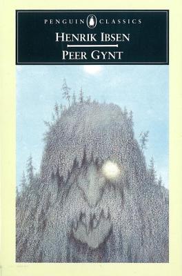 Peer Gynt: A Dramatic Poem By Henrik Ibsen, Peter Watts (Translator), Peter Watts (Introduction by) Cover Image