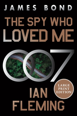 The Spy Who Loved Me: A James Bond Novel (Large Print)