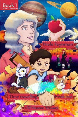 Niels Feynman's time traveling adventures Book 1 Chapter 4: Niels and friends visit Sir. Isaac Newton By Hisame Artwork Cover Image