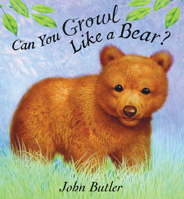 Cover for Can You Growl Like a Bear?