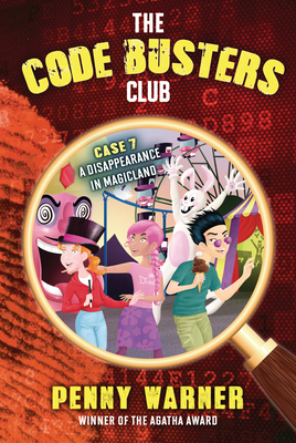 Cover for A Disappearance in Magicland (Code Busters Club #7)