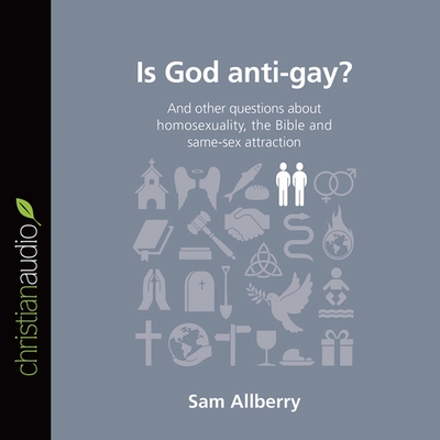 Is God Anti-Gay? Lib/E: And Other Questions about Homosexuality, the Bible and Same-Sex Attraction Cover Image