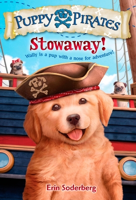 Puppy Pirates #1: Stowaway! By Erin Soderberg Cover Image